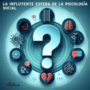 La influyente esfera de la psicología social - FAQ