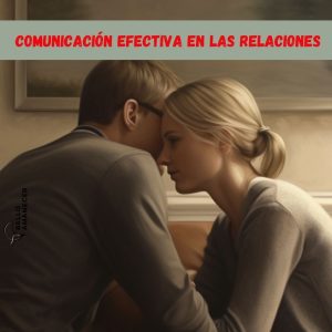 Comunicación efectiva en las relaciones - Asertividad en la Relación